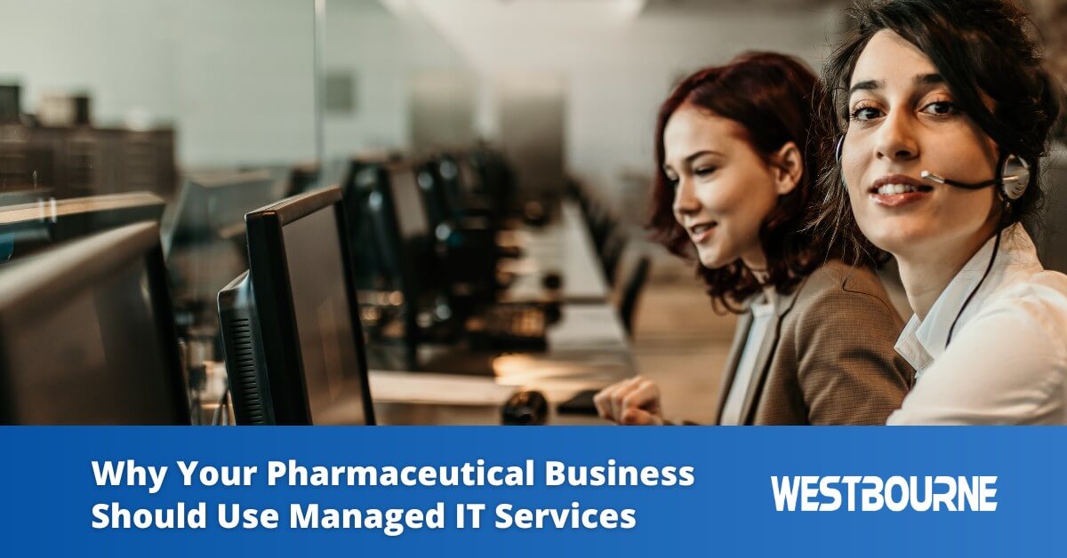 Why Your Pharmaceutical Business Should Use Managed IT Services