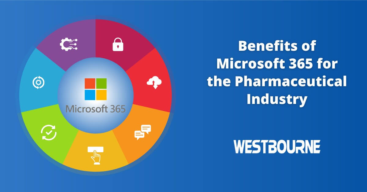 Benefits of Microsoft 365 for the Pharmaceutical Industry