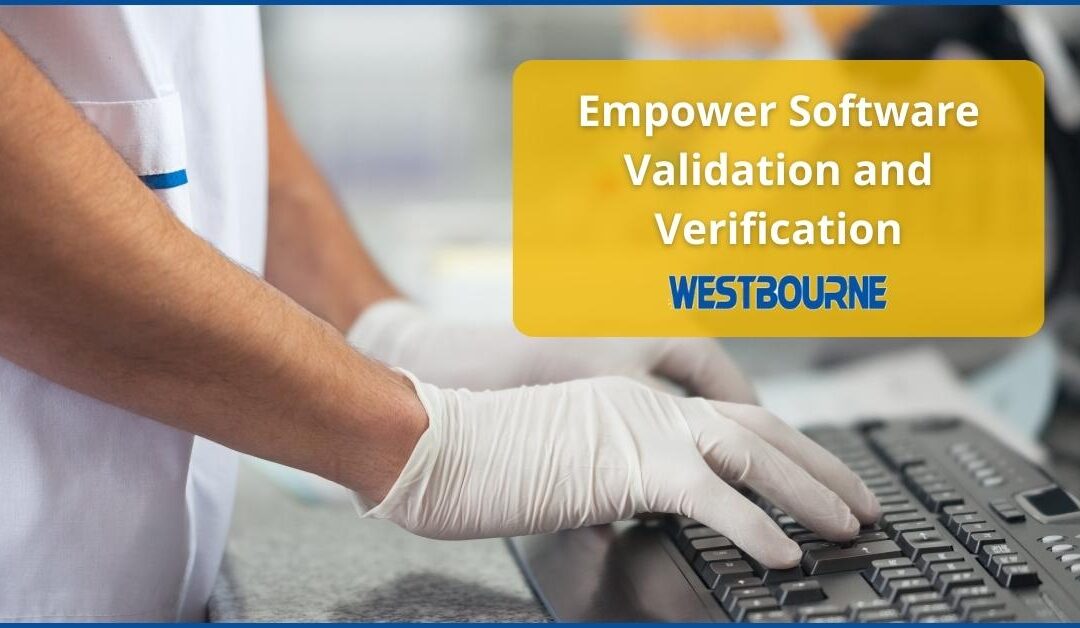 What You Need to Know About Empower Software Validation and Verification
