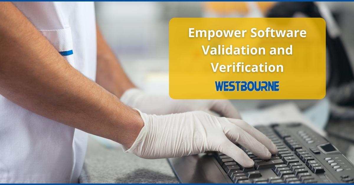 What You Need to Know About Empower Software Validation and Verification