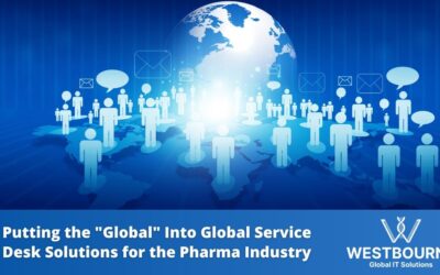 Putting the “Global” Into Global Service Desks for the Pharmaceutical Industry