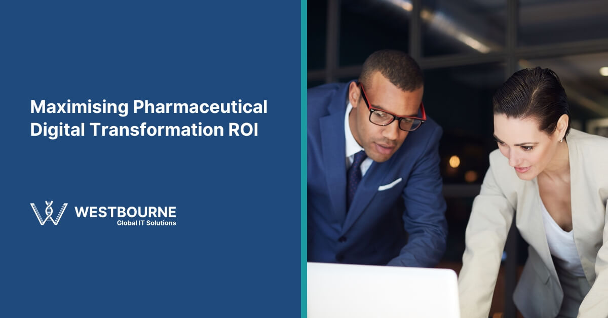 Maximising Pharmaceutical Digital Transformation ROI