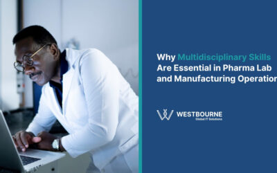 Why Multidisciplinary Skills Are Essential in Pharma Lab and Manufacturing Operations
