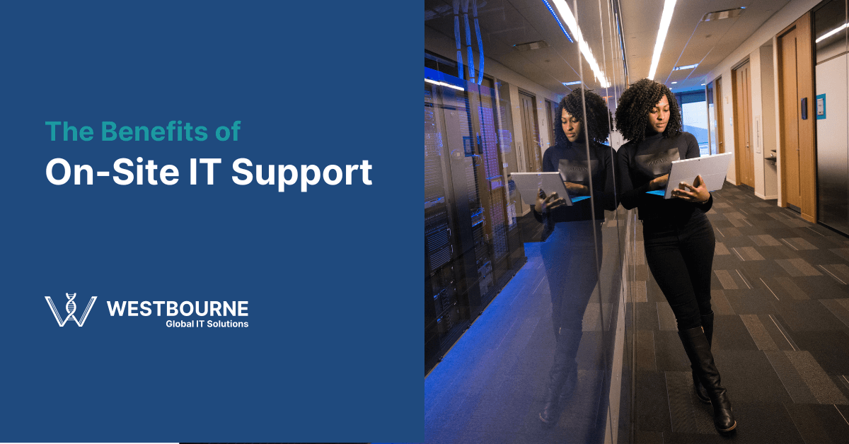 The Benefits of On-Site IT Support