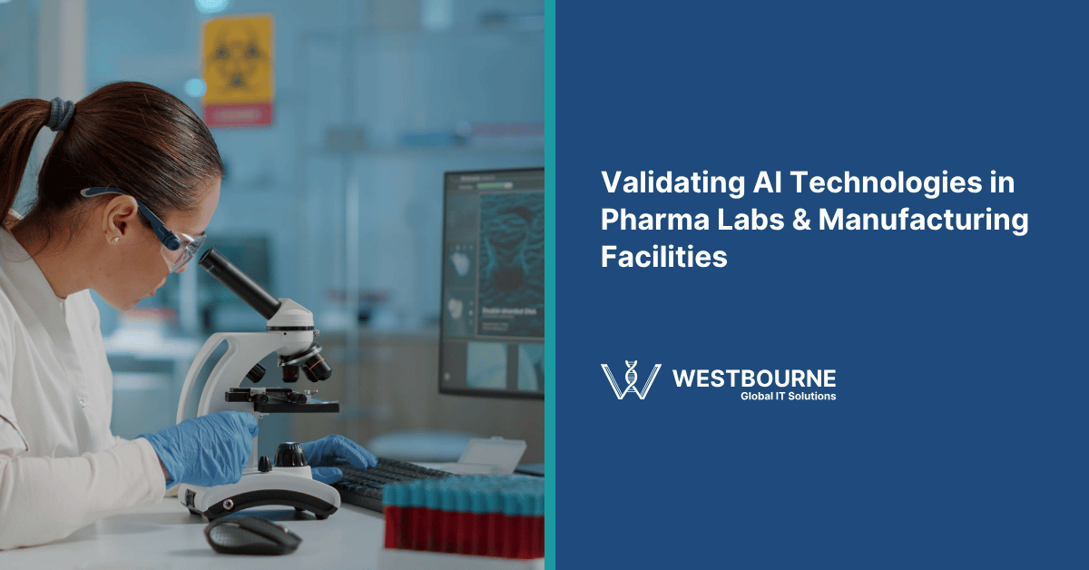 Validating AI Technologies in Pharma Labs & Manufacturing Facilities Validating AI Technologies in Pharma Labs & Manufacturing Facilities