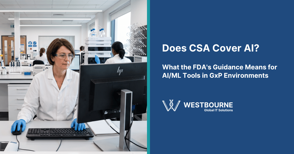 Does CSA Cover AI? What the FDA’s Guidance Means for AI/ML Tools in GxP Environments